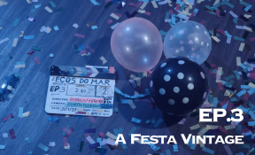 Imagem de Bastidores de Ecos do Mar | A Festa Vintage (Ep. 3)
