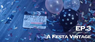 Imagem de Bastidores de Ecos do Mar | A Festa Vintage (Ep. 3)